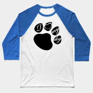 Love my dog Baseball T-Shirt